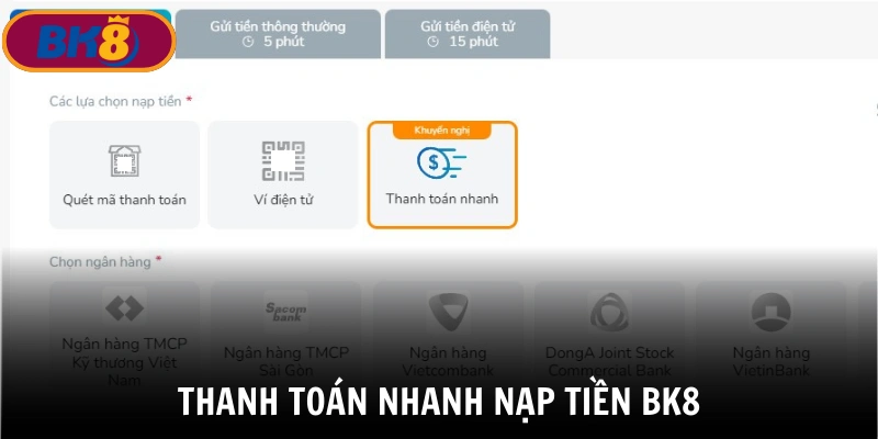 Hình thức thanh toán nhanh trong nạp tiền BK8 được ưa chuộng