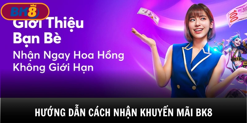 Hướng dẫn cách thức nhận khuyến mãi BK8 an toàn, nhanh chóng