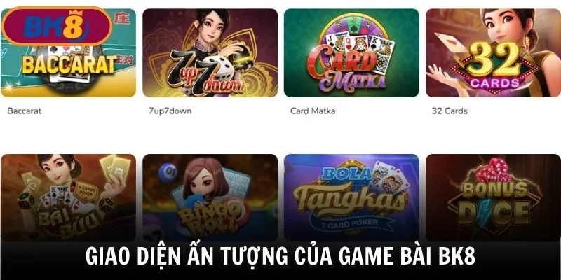 Game bài BK8 sở hữu giao diện bắt mắt, ấn tượng