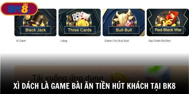 Xì dách thuộc top 3 game bài ăn tiền BK8 hấp dẫn