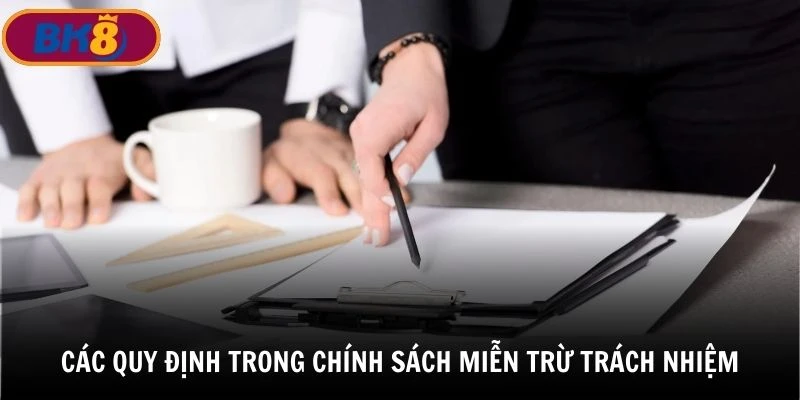 Các quy định cụ thể trong chính sách miễn trừ trách nhiệm tại BK8