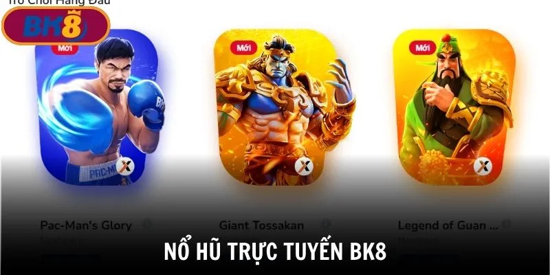 Nổ hũ trực tuyến BK8 tổng hợp game slot chất lượng dễ nổ hũ nhất tại BK8