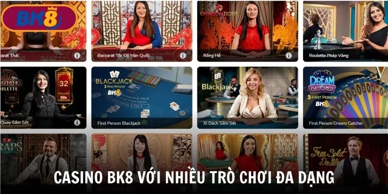 Sảnh giải trí Casino BK8 sở hữu nhiều tựa game đa dạng